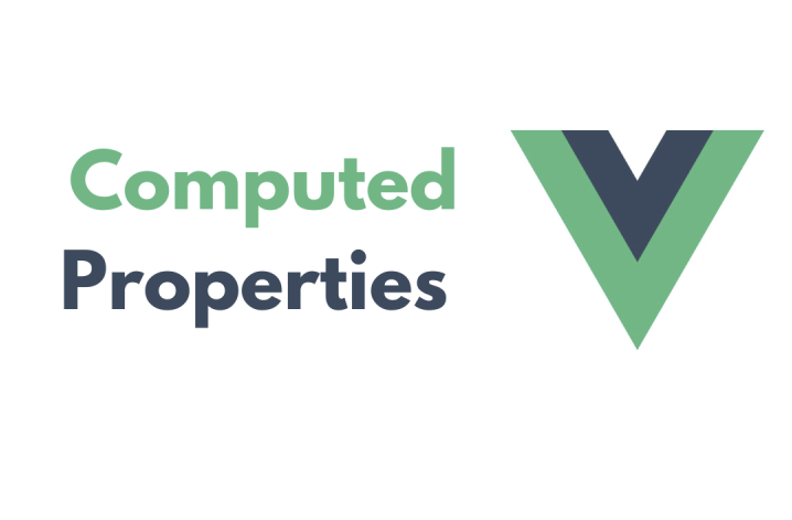 Vue.js Computed Properties: Hiểu Rõ và Sử Dụng Hiệu Quả